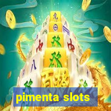 pimenta slots